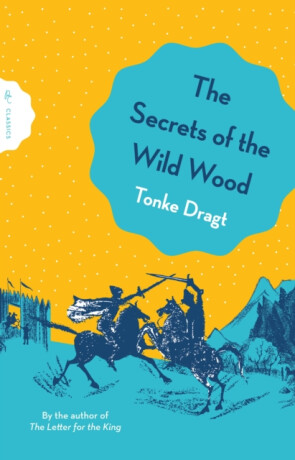 The Secrets of the Wild Wood - Tonke Dragtová