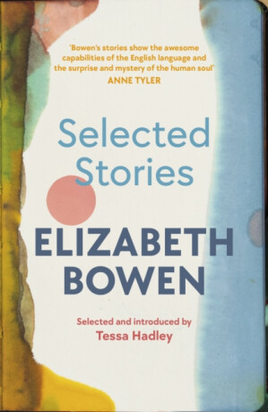 The Selected Stories of Elizabeth Bowen - Bowen Elizabeth