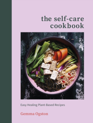 The Self-Care Cookbook - Gemma Ogston