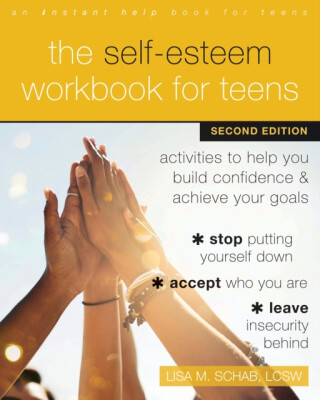 The Self-Esteem Workbook for Teens - Lisa M. Schab