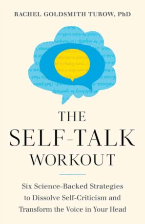 The Self-Talk Workout - Rachel Turow