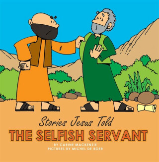 The Selfish Servant - Carine MacKenzie