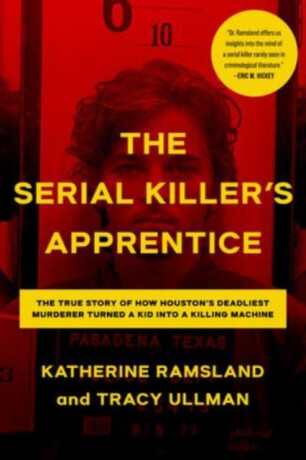 The Serial Killer's Apprentice - Katherine Ramsland,Tracy Ullman