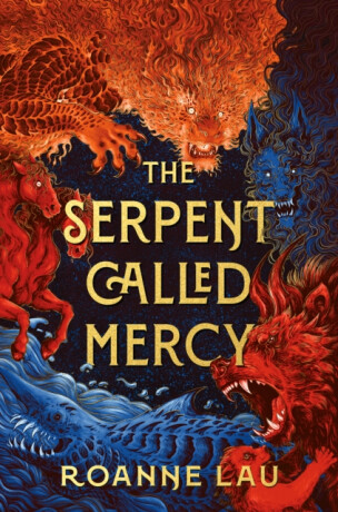 The Serpent Called Mercy - Roanne Lau