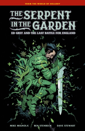 The Serpent in the Garden: Ed Grey and the Last Battle for England - Mike Mignola,Stenbeck Ben,Dave Stewart
