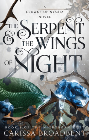 Serpent & the Wings of Night - Carissa Broadbent