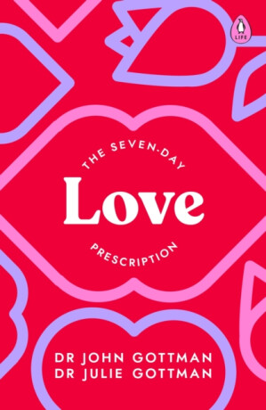 The Seven-Day Love Prescription - Julie Schwartz Gottman,Dr John Schwartz Gottman