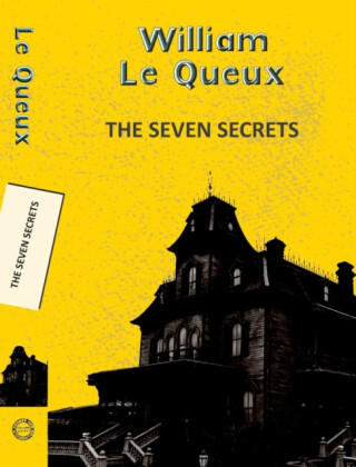 The Seven Secrets - William Le Queux