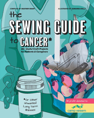 The Sewing Guide to Cancer - Heather Grant