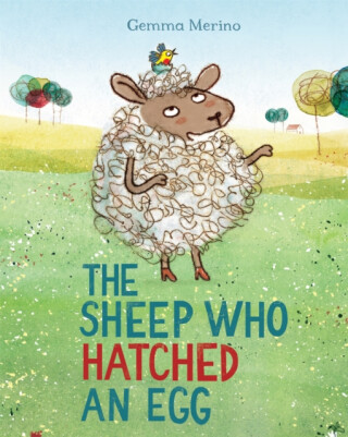 The Sheep Who Hatched an Egg - Gemma Merino