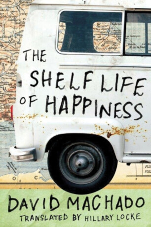 The Shelf Life of Happiness - Machado David