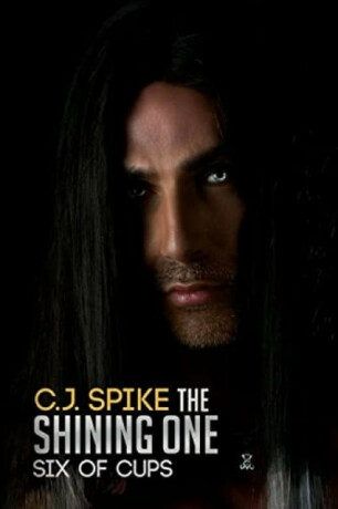 The Shining One - Six of Cups - C. J. Spike