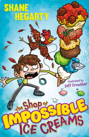 The Shop of Impossible Ice Creams - Shane Hegarty