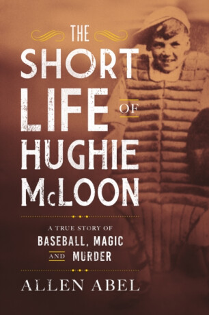 The Short Life of Hughie McLoon - Allen Abel