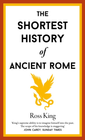 The Shortest History of Ancient Rome - Ross King
