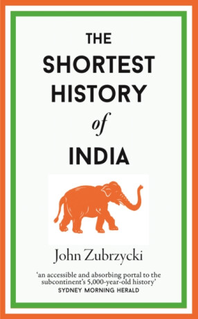 The Shortest History of India - John Zubrzycki