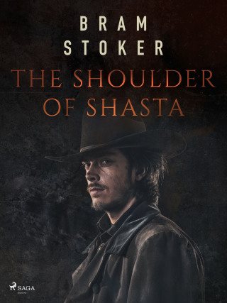 The Shoulder of Shasta - Bram Stoker