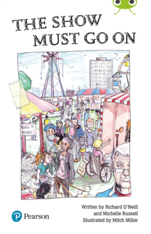 The Show Must Go On (Bug Club) Independent Reading Year 2 Fiction Lime B Plus - 