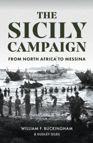 The Sicily Campaign - Dudley Giles,William F. Buckingham