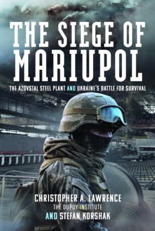 The Siege of Mariupol - Christopher A Lawrence,Stefan Korshak