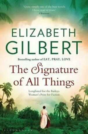 The Signature of All Things - Elizabeth Gilbertová