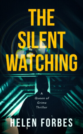 The Silent Watching - Helen Forbes