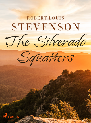 The Silverado Squatters - Robert Louis Stevenson