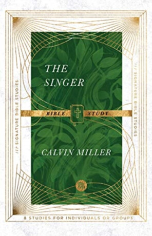 The Singer Bible Study - Andrew T. Le Peau,Calvin Miller