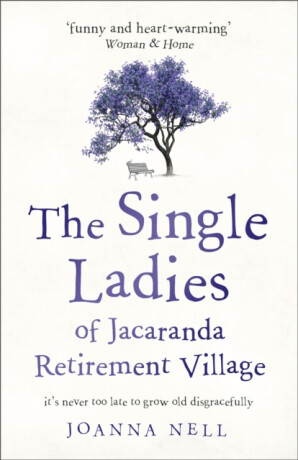 The Single Ladies of Jacaranda Retirement Village - Joanna Nell