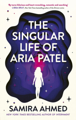 The Singular Life of Aria Patel - Samira Ahmed