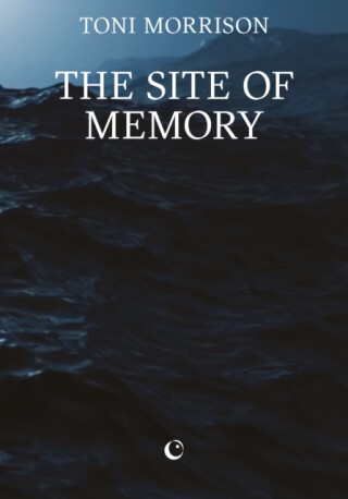 The Site of Memory - Toni Morrisonová