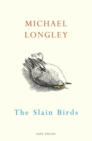 The Slain Birds - Michael Longley