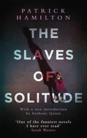 The Slaves of Solitude - Patrick Hamilton