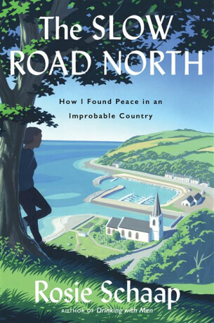 The Slow Road North - Rosie Schaap
