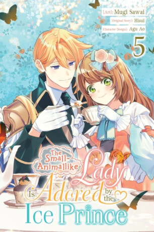 The Small-Animallike Lady Is Adored by the Ice Prince, Vol. 5 (manga) - Hisui Hisui,Agu Ao,Oliva Osanz