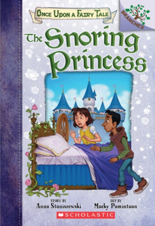 The Snoring Princess: A Branches Book (Once Upon a Fairy Tale #4) - 