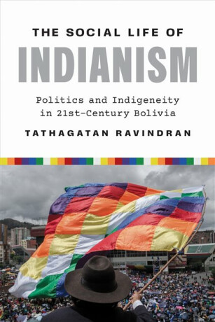 The Social Life of Indianism - Tathagatan Ravindran