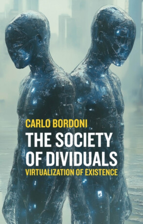 The Society of Dividuals - Carlo Bordoni