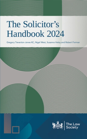 The Solicitor's Handbook 2024 - Nigel West,KC, Gregory Treverton-Jones,Susanna Heley,Robert Forman