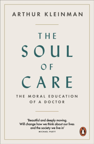The Soul of Care - Arthur Kleinman
