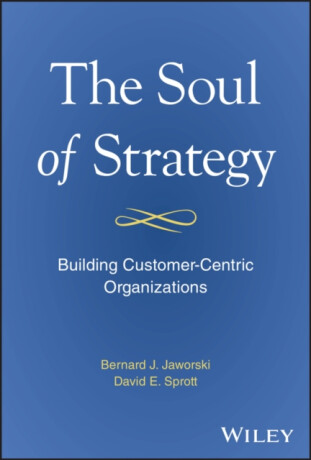 The Soul of Strategy - Bernard J. Jaworski,David E. Sprott