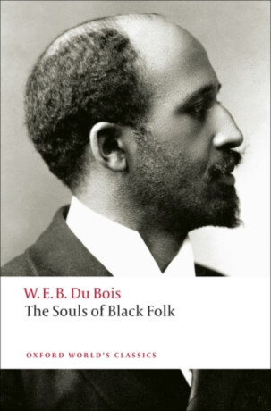 The Souls of Black Folk - Du Bois W. E. B.