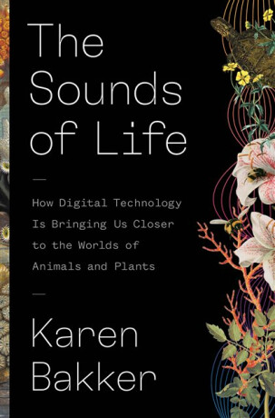 The Sounds of Life - Karen Bakker