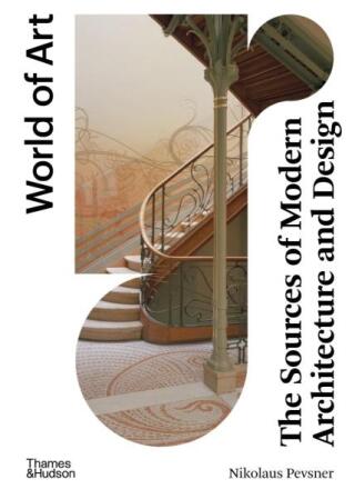 The Sources of Modern Architecture and Design - Kenneth Frampton,Pevsner Nikolaus