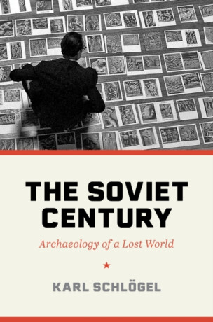 The Soviet Century - Karl Schlogel