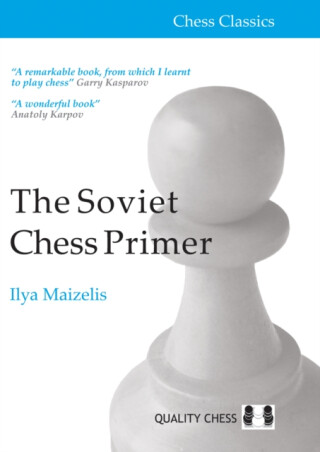 The Soviet Chess Primer - IIya Maizelis