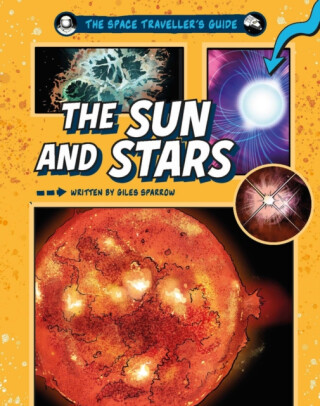 The Space Traveller's Guide: The Sun and Stars - Giles Sparrow