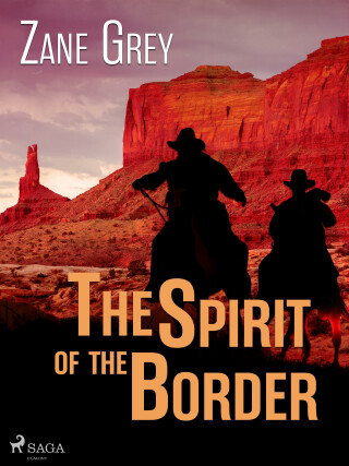 The Spirit of the Border - Zane Grey