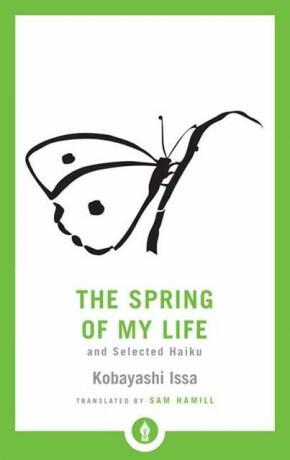 The Spring of My Life - Issa Kobayashi,Sam Hamill