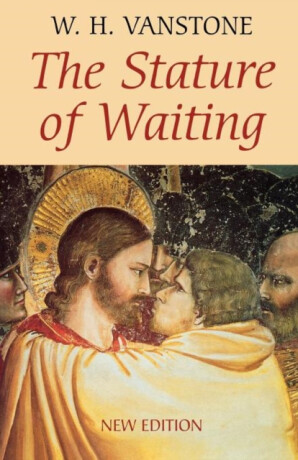 The Stature of Waiting - W. H. Vanstone